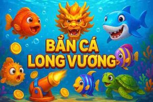 Bắn Cá Long Vương 23WIN06 – Game Săn Thưởng Hấp Dẫn